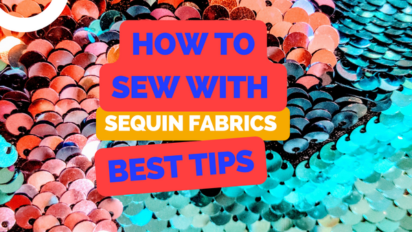 How to Sew with Sequin Fabrics- BEST TIPS